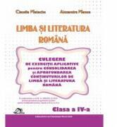 Limba si literatura romana pentru clasa a IV-a. Culegere de exercitii aplicative - Claudia Matache (ISBN: 9786066295178)