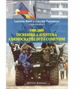 1989-2009 Incredibila aventura a democratiei dupa comunism - Lavinia Stan, Lucian Turcescu (ISBN: 9789736116575)