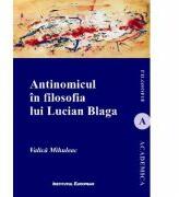 Antinomicul in filosofia lui Lucian Blaga - Valica Mihuleac (ISBN: 9789736117947)
