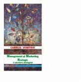 Management si Marketing Ecologic (O abordare strategica) - Camelia Dumitru (ISBN: 9789738048546)