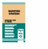 Marketing strategic - Gabriel-Petru Luca (ISBN: 9789737023681)
