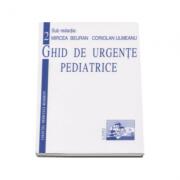 Ghid de urgente pediatrice Volumul 2 - Mircea Beuran (ISBN: 9789739161626)