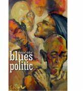 Blues politic - Daniel Sidor (ISBN: 9786068315737)