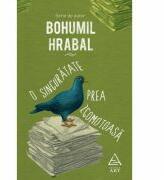 O singuratate prea zgomotoasa - Bohumil Hrabal (ISBN: 9786067100198)