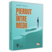 Pierdut intre medii - Arthur Suciu (ISBN: 9786062612801)