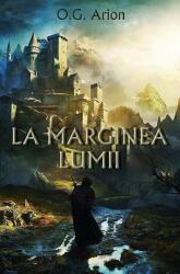 La marginea lumii - O. G. Arion (ISBN: 9786069479636)