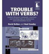 Trouble with Verbs? Guided Discovery Materials, Exercises and Teaching Tips at Elementary and Intermediate Levels - David Bolton (ISBN: 9780953309849)