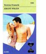 Amant pagan - Teresa Francis (ISBN: 9786067361490)