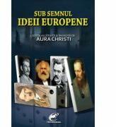 Sub semnul Ideii Europene - Aura Christi (ISBN: 9786069268452)