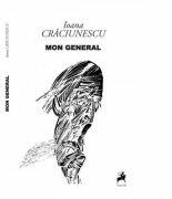 Mon General - Ioana Craciunescu (ISBN: 9786066648028)