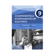 Componentele echipamentelor electrice. Manual pentru clasa a IX-a - Dragos Ionel Cosma, Irina Aura Manolache (ISBN: 9786065283633)