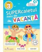 Supercaietul meu de vacanta pentru clasa a 3-a. Limba romana si Matematica - Amalia Epure (ISBN: 9786067683042)