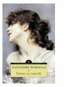 Dama cu camelii - Alexandre Dumas fiul (ISBN: 9789731358055)