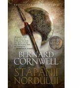 Ultimul regat. Stapanii nordului - Bernard Cornwell (ISBN: 9786063319860)