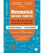 Matematica. Breviar teoretic. Exercitii si probleme propuse si rezolvate. Teste de evaluare. Teste sumative. Filiera teoretica, profilul real, specializarea matematica-informatica. Clasa a XI-a - Petre Simion, Valentin Nicula, Victor Nicolae, Vasile Dilim