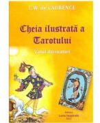 Cheia ilustrata a Tarotului. Valul divinatiei - L. W. de Laurence (ISBN: 9786069524657)