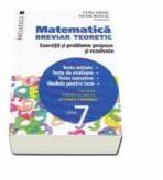 Matematica clasa a VII-a. Breviar teoretic cu exercitii si probleme propuse si rezolvate. Teste initiale. Teste de evaluare. Teste sumative. Modele de teste (ISBN: 9786063800108)