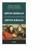 Ispita Binelui este mult mai periculoasa decat ispita Raului - Tzvetan Todorov, Boris Cyrulnik (ISBN: 9786068944210)