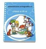Comunicare. Ortografie. Ro clasa a III-a 2016-2017 (ISBN: 9786065357235)