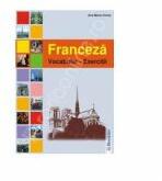 Franceza. Vocabular, exercitii - Ana Maria Chiuia (ISBN: 9789731892320)