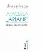Afacerea Ariane. Spionaj sovieto-roman? - Dinu Zamfirescu (ISBN: 9789736458637)