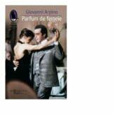 Parfum de femeie - Giovanni Arpino (ISBN: 9789736894923)