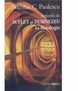 Notiunile de suflet si Dumnezeu in fiziologie - Nicolae C. Paulescu (ISBN: 9786068023649)