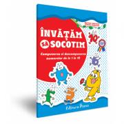 Invatam sa socotim. Compunerea si descompunerea numerelor de la 1 la 10 - Mariana Andreianu (ISBN: 9786066337526)