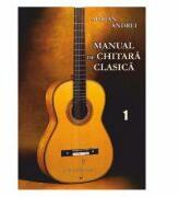 Manual de chitara clasica Volumul 1 - Adrian Andrei (ISBN: 9786067470864)