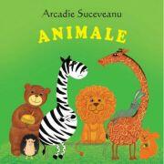Animale. Colectia Sa cresti mare! - Arcadie Suceveanu (ISBN: 9789975542340)
