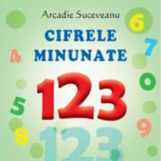 Sa cresti mare! Cifrele minunate - Suceveanu Arcadie (ISBN: 9789975542357)