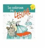 In gradina de legume - Colectia Vreau sa stiu (ISBN: 9789975693776)