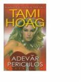 Adevar periculos - Tami Hoag (ISBN: 9789738991514)