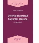 Divortul si partajul bunurilor comune - Diana Flavia Barbur (ISBN: 9786062708627)