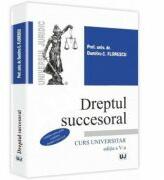 Dreptul succesoral. Curs universitar - Dumitru C. Florescu (ISBN: 9786066734691)