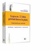 Legea nr. 77/2016 privind darea in plata - Vasile Bozesan (ISBN: 9786066739184)