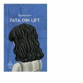 Fata din lift - Bogdan Iancu (ISBN: 9789731249599)