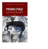 Primii pasi. Lupta! Iubeste! Plangi! Spera! - Dorin David (ISBN: 9786067116274)