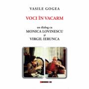 Voci in vacarm. Un dialog cu Monica Lovinescu şi Virgil Ierunca - Vasile Gogea (ISBN: 9789737579256)