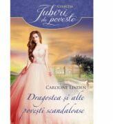 Dragostea si alte povesti scandaloase - Caroline Linden (ISBN: 9786063304804)