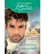 O intalnire neasteptata - Alissa Johnson (ISBN: 9786063311840)
