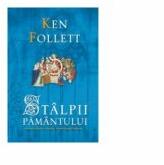 Stalpii pamantului - Ken Follett (ISBN: 9786067760910)