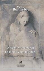 Aceeasi voce, mereu - Yves Bonnefoy (ISBN: 9786069088999)