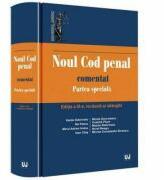 Noul Cod penal comentat. Partea speciala - Editia a III-a, revizuita si adaugita (ISBN: 9786066737852)