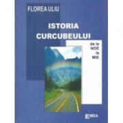 Istoria Curcubeului, de la Noe la Mie - Florea Uliu (ISBN: 9789738164758)