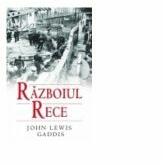 Razboiul rece - John Lewis Gaddis (ISBN: 9789731039305)