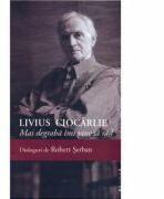 Livius Ciocarlie. Mai degraba imi vine sa rad. Dialoguri de Robert Serban (ISBN: 9786067260403)