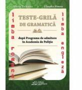 Teste grila de Gramatica limbii romane si a limbii Engleza dupa programa de admitere in Academia de Politie - Maria Ticleanu (ISBN: 9786066158756)