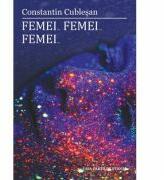 Femei… Femei… Femei… - Constantin Cublesan (ISBN: 9786061714391)