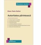 Autoritatea parinteasca - Diana Flavia Barbur (ISBN: 9786062705701)